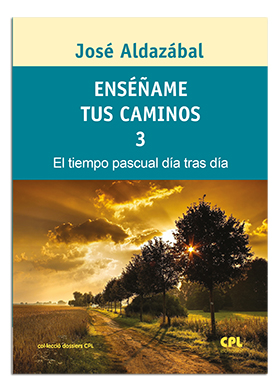 Portada Enséñame tus caminos 3. El tiempo pascual, día tras día