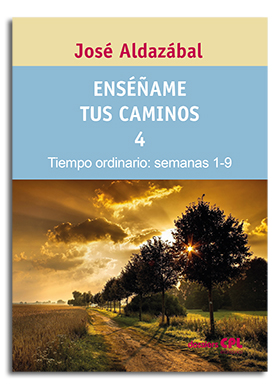 Portada Enséñame tus caminos 4. Tiempo ordinario. Semanas 1 a 9