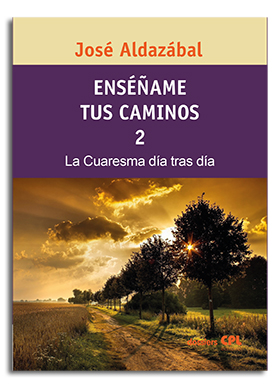 Portada Enséñame tus caminos 2. Cuaresma, día tras día