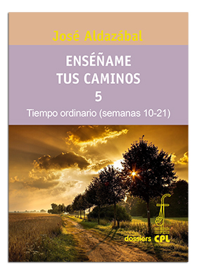 Portada Enséñame tus caminos 5. Tiempo ordinario. Semanas 10 a 21