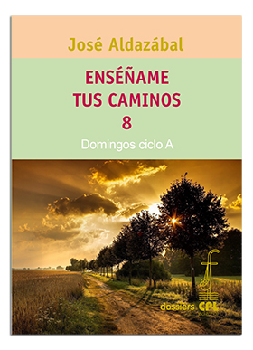 Portada Enséñame tus caminos 8. Domingos ciclo A