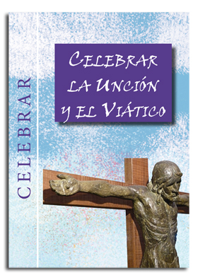 Portada Celebrar la unción y el viático