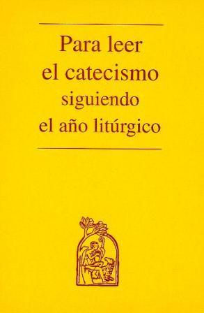 Portada Para leer el Catecismo siguiendo el año litúrgico