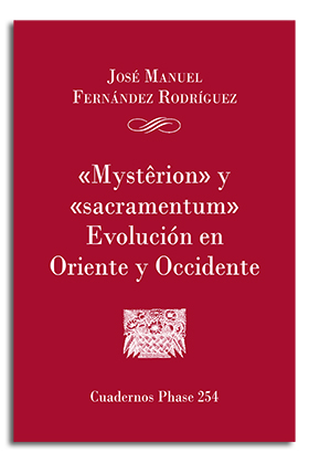 Portada ‘Mysterion’ y ‘Sacramentum’. Evolución en Oriente y Occidente