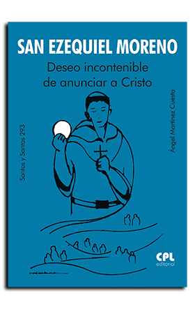 Portada San Ezequiel Moreno. Deseo incontenible de anunciar a Cristo