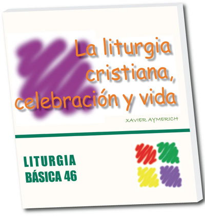 Portada La liturgia cristiana, celebración y vida