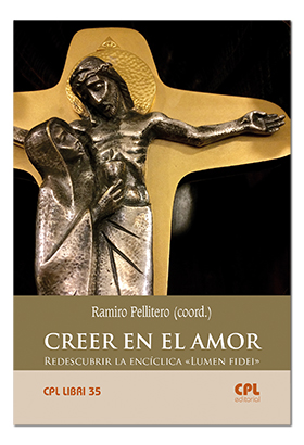 Portada Creer en el amor. Redescubrir la Encíclica «Lumen fidei»