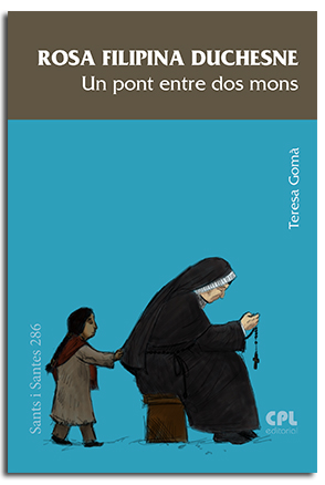 Portada Rosa Filipina Duchesne, un pont entre dos mons