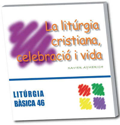 Portada La litúrgia cristiana, celebració i vida