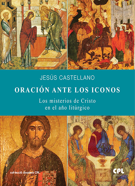 Libro de Jesús Castellanos, Oración ante los iconos. Los misterios de Cristo en el año litúrgico
